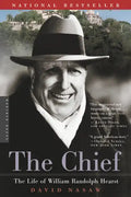 The Chief: The Life of William Randolph Hearst - Paperback
