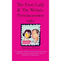 The First Lady & The Writer, Provincetown 1961 - Hardcover