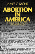 Abortion in America: The Origins and Evolution of National Policy, 1800-1900 - Paperback