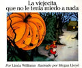 La Viejecita Que No Le Tenia Miedo a NADA: The Little Old Lady Who Was Not Afraid of Anything (Spanish Edition) - Paperback