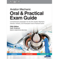 Aviation Mechanic Oral & Practical Exam Guide: Comprehensive Preparation for the FAA Aviation Mechanic General, Airframe, and Powerplant Oral & Practi - Paperback