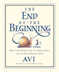 The End of the Beginning: Being the Adventures of a Small Snail (and an Even Smaller Ant) - Paperback
