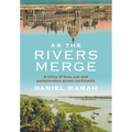 As the Rivers Merge (Jacketed Hardcover) - Hardcover