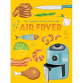 101 Things to Do with an Air Fryer, New Edition - Paperback