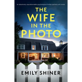 The Wife in the Photo: An absolutely unputdownable psychological thriller packed with twists - Paperback