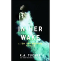 In Her Wake: A Ten Tiny Breaths Novella - Paperback