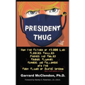 President Thug: How the Father of 45,000 Lies Fleeced, Finagled, Phished, and Fooled Friends, Flunkies, Fawners, and Followers into th - Paperback