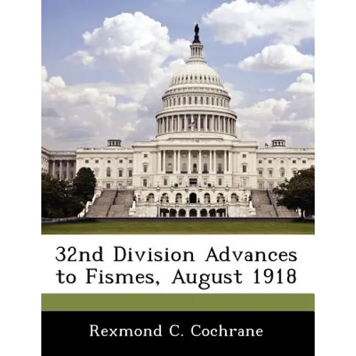 32nd Division Advances to Fismes, August 1918 - Paperback