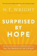 Surprised by Hope: Rethinking Heaven, the Resurrection, and the Mission of the Church - Paperback