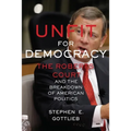 Unfit for Democracy: The Roberts Court and the Breakdown of American Politics - Paperback