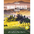 Lonely Planet Wine Trails - Europe - Hardcover