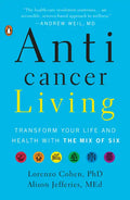 Anticancer Living: Transform Your Life and Health with the Mix of Six - Paperback