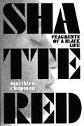 Shattered: Fragments of a Black Life - Paperback