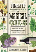 Llewellyn's Complete Formulary of Magical Oils: Over 1200 Recipes, Potions & Tinctures for Everyday Use - Paperback