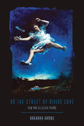 On the Street of Divine Love: New and Selected Poems - Paperback