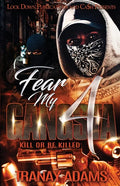 Fear My Gangsta 4: Kill or be Killed - Paperback