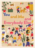 You and Me and Everybody Else - Hardcover