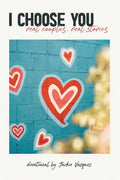I Choose You...: real couples, real stories - Paperback