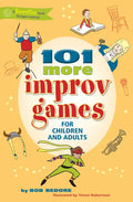 101 More Improv Games for Children and Adults - Hardcover