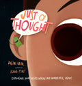 Just a Thought: Exploring Your Weird, Wacky, and Wonderful Mind! - Hardcover