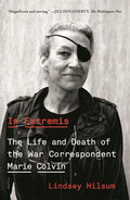 In Extremis: The Life and Death of the War Correspondent Marie Colvin - Paperback
