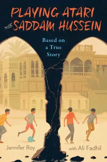 Playing Atari with Saddam Hussein: Based on a True Story - Paperback