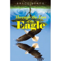 Through the Eyes of the Eagle - Paperback