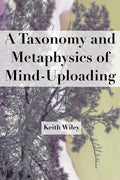 A Taxonomy and Metaphysics of Mind-Uploading - Paperback