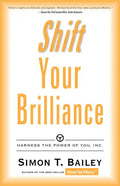 Shift Your Brilliance: Harness the Power of You, Inc. - Paperback