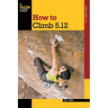 How to Climb 5.12 - Paperback