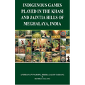 Indigenous Games Played in the Khasi and Jaintia Hills of Meghalaya, India - Paperback