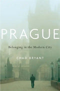 Prague: Belonging in the Modern City - Hardcover