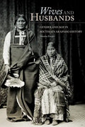 Wives and Husbands: Gender and Age in Southern Arapaho History Volume 4 - Hardcover