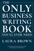 The Only Business Writing Book You'll Ever Need - Hardcover