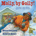 Molly, by Golly!: The Legend of Molly Williams, America's First Female Firefighter - Hardcover
