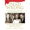 Dead Wrong: Straight Facts on the Country's Most Controversial Cover-Ups - Paperback