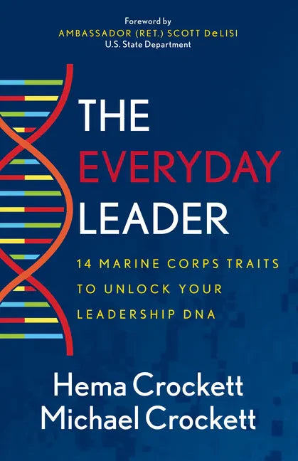 The Everyday Leader: 14 Marine Corps Traits to Unlock Your Leadership DNA - Paperback