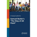 A Study Guide for Samuel Butler's "The Way of All Flesh" - Paperback
