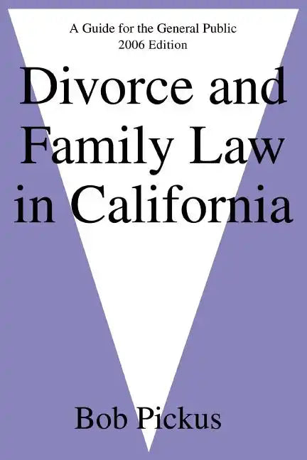 Divorce and Family Law in California: A Guide for the General Public - Paperback