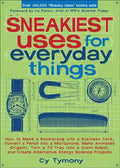 Sneakiest Uses for Everyday Things: How to Make a Boomerang with a Business Card, Convert a Pencil Into a Microphone and More - Paperback