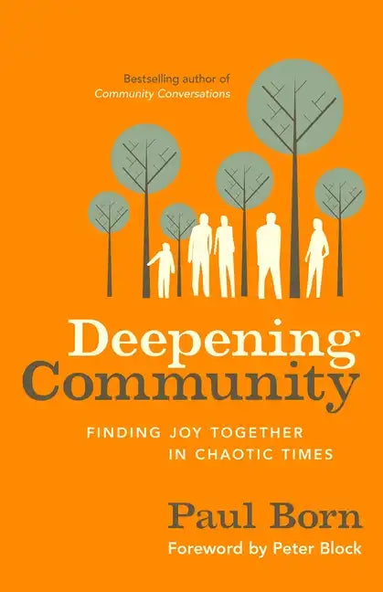 Deepening Community: Finding Joy Together in Chaotic Times - Paperback