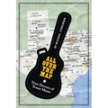 All Over the Map: True Heroes of Texas Music - Paperback