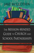 The Mission-Minded Guide to Church and School Partnerships - Paperback
