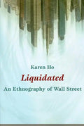 Liquidated: An Ethnography of Wall Street - Paperback