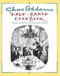 Chas Addams Half-Baked Cookbook: Culinary Cartoons for the Humorously Famished - Paperback