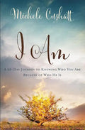 I Am: A 60-Day Journey to Knowing Who You Are Because of Who He Is - Paperback