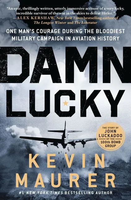 Damn Lucky: One Man's Courage During the Bloodiest Military Campaign in Aviation History - Paperback