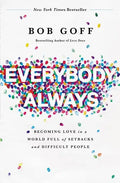 Everybody, Always: Becoming Love in a World Full of Setbacks and Difficult People - Paperback