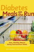 Diabetes Meals on the Run: Fast, Healthy Menus Using Convenience Foods - Paperback