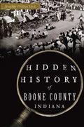 Hidden History of Boone County, Indiana - Paperback